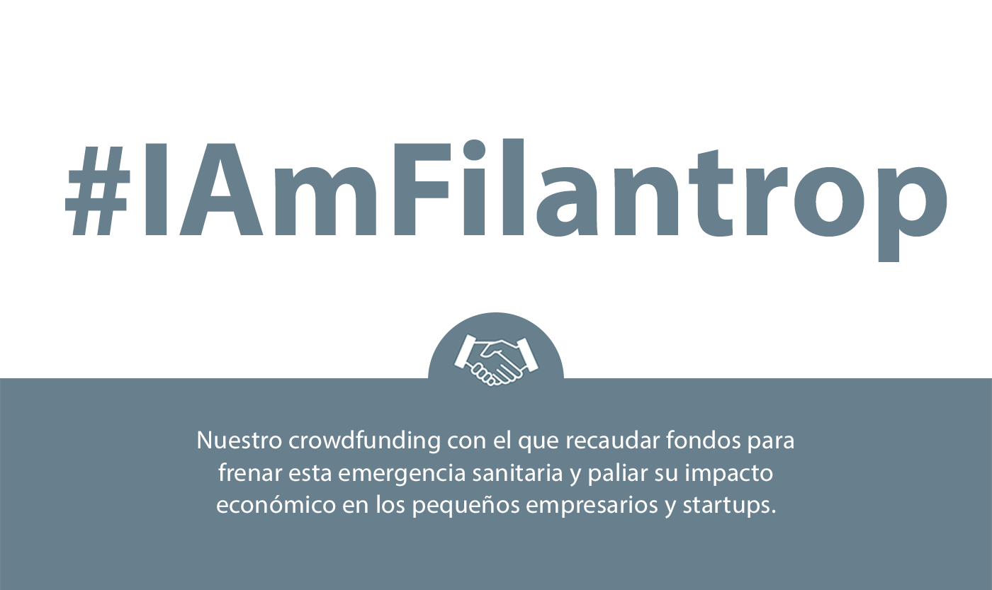 #IAmFilantrop: el crowdfunding de Filantrop para frenar el impacto económico del COVID19