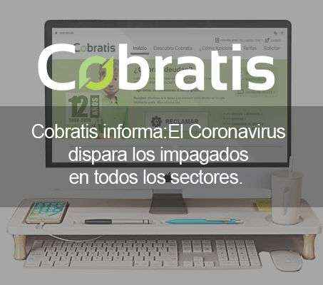 Según Cobratis, el Coronavirus comienza a disparar los impagados en todos los sectores