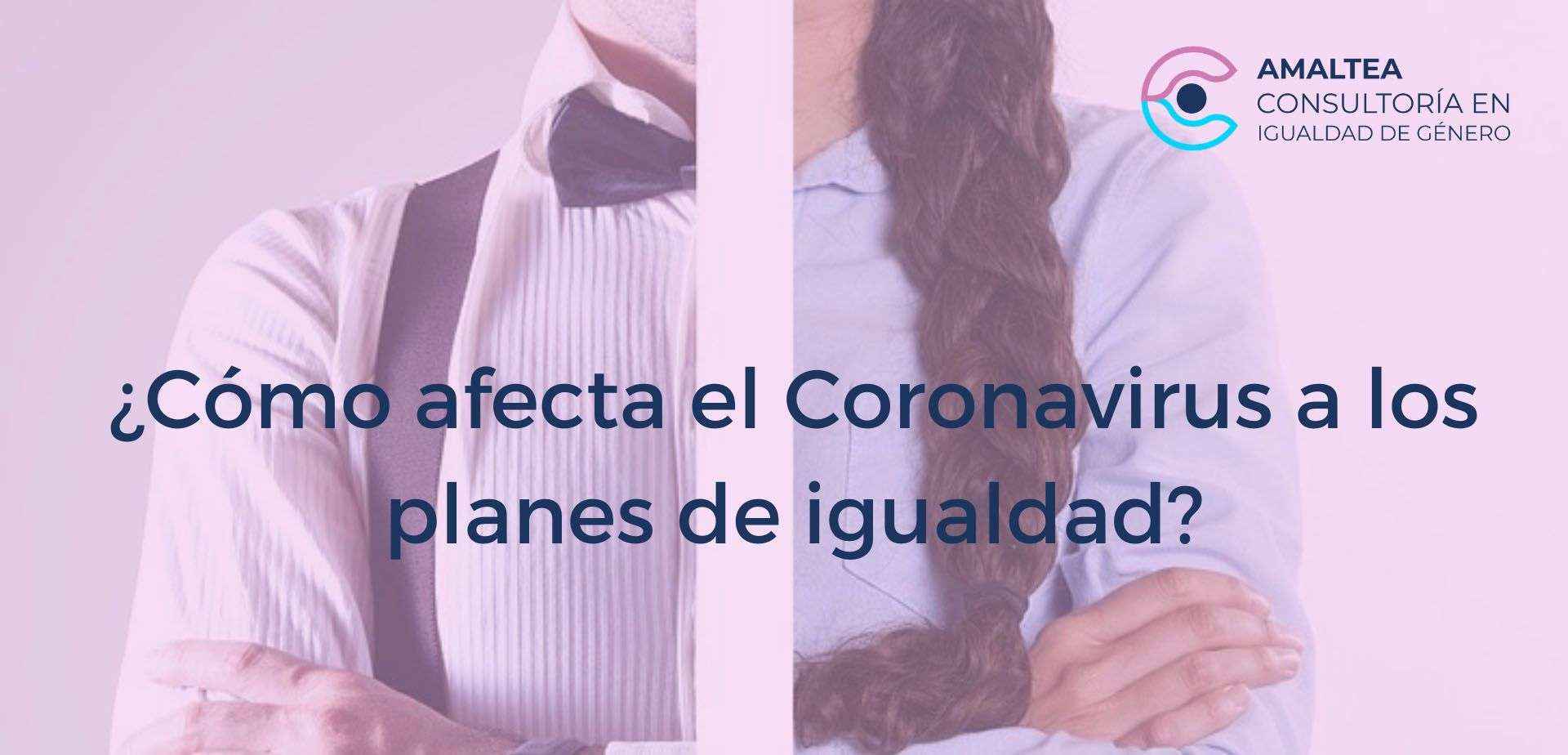 AMALTEA elabora un Plan de Igualdad para empresas basado en tres focos de actuación