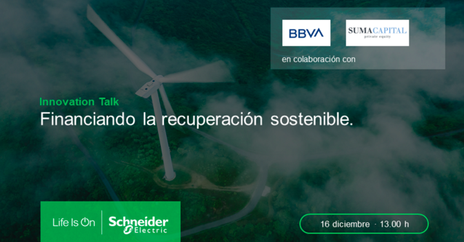 Las claves para financiar la Recuperación Sostenible, en el próximo Innovation Talk de Schneider Electric