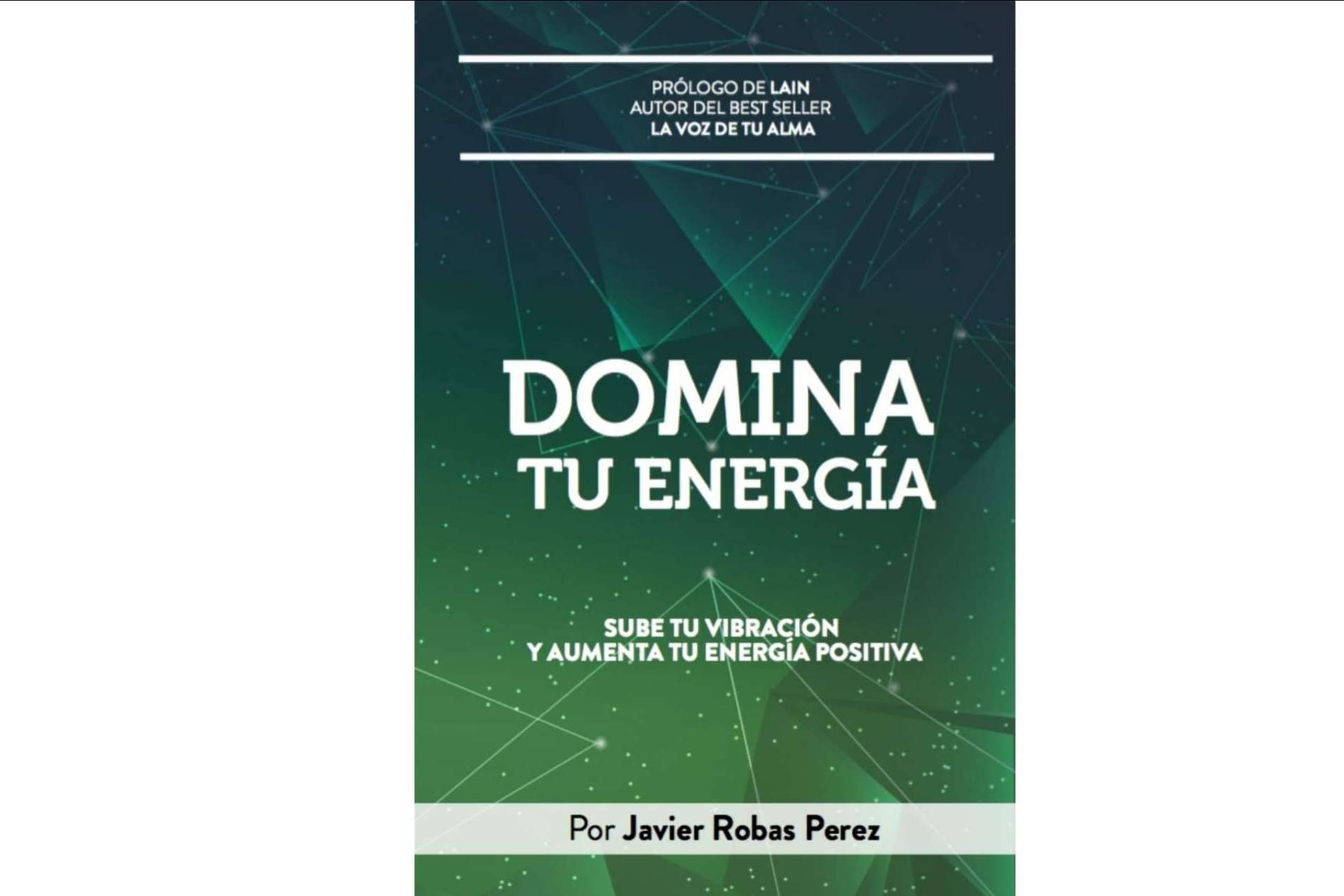 DOMINA TU ENERGÍA, el libro de Javier Robas que ayudará a los lectores a vivir en armonía