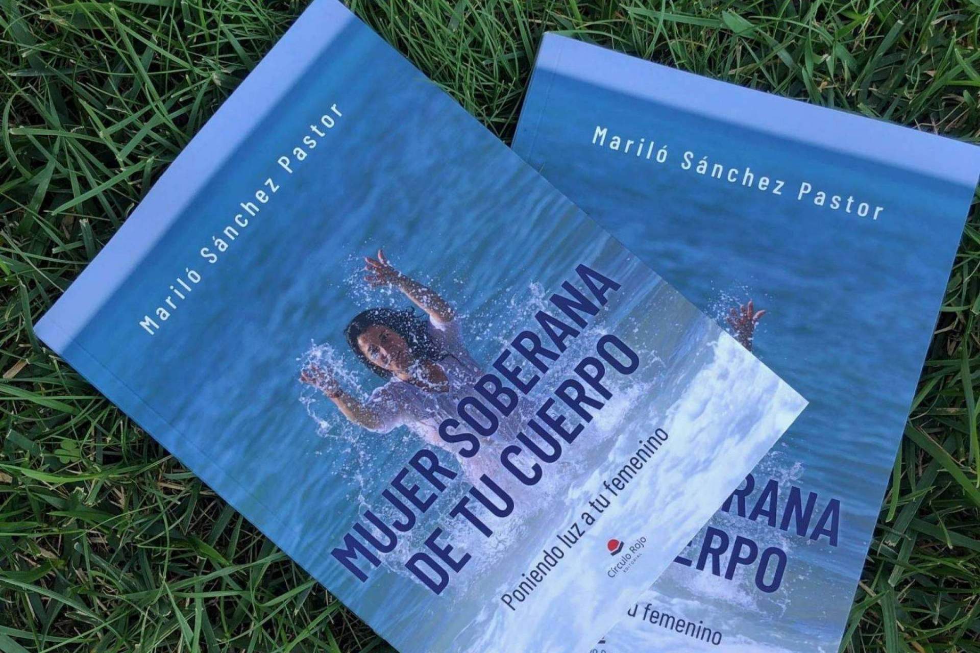 Mujer soberana de tu cuerpo, la obra de Mariló Sánchez que invita al autoconocimiento femenino