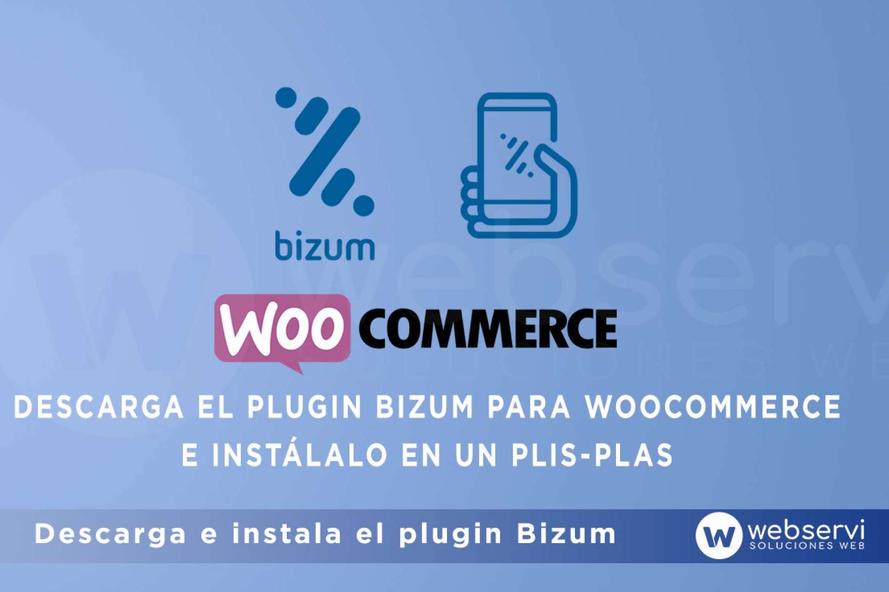 Webservi ofrece ayuda para descargar e instalar el plugin Bizum para Woocommerce