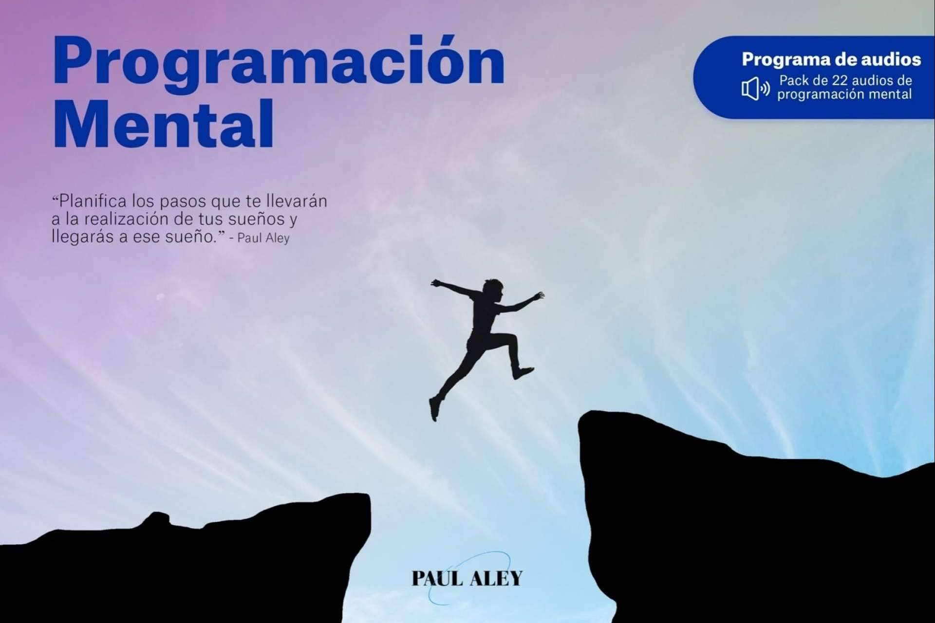 Adquirir la mentalidad para poder triunfar en todo y conseguir todo lo que se quiera a través del programa de Paul Aley