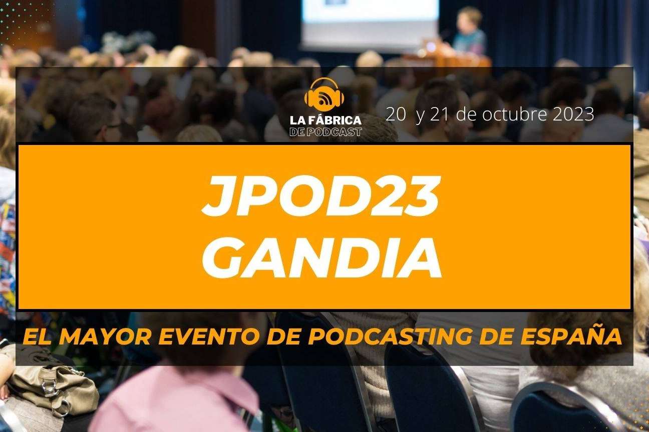 El mayor evento de podcasting de España, las JPOD23, será organizado en Gandia por La Fábrica de Podcast