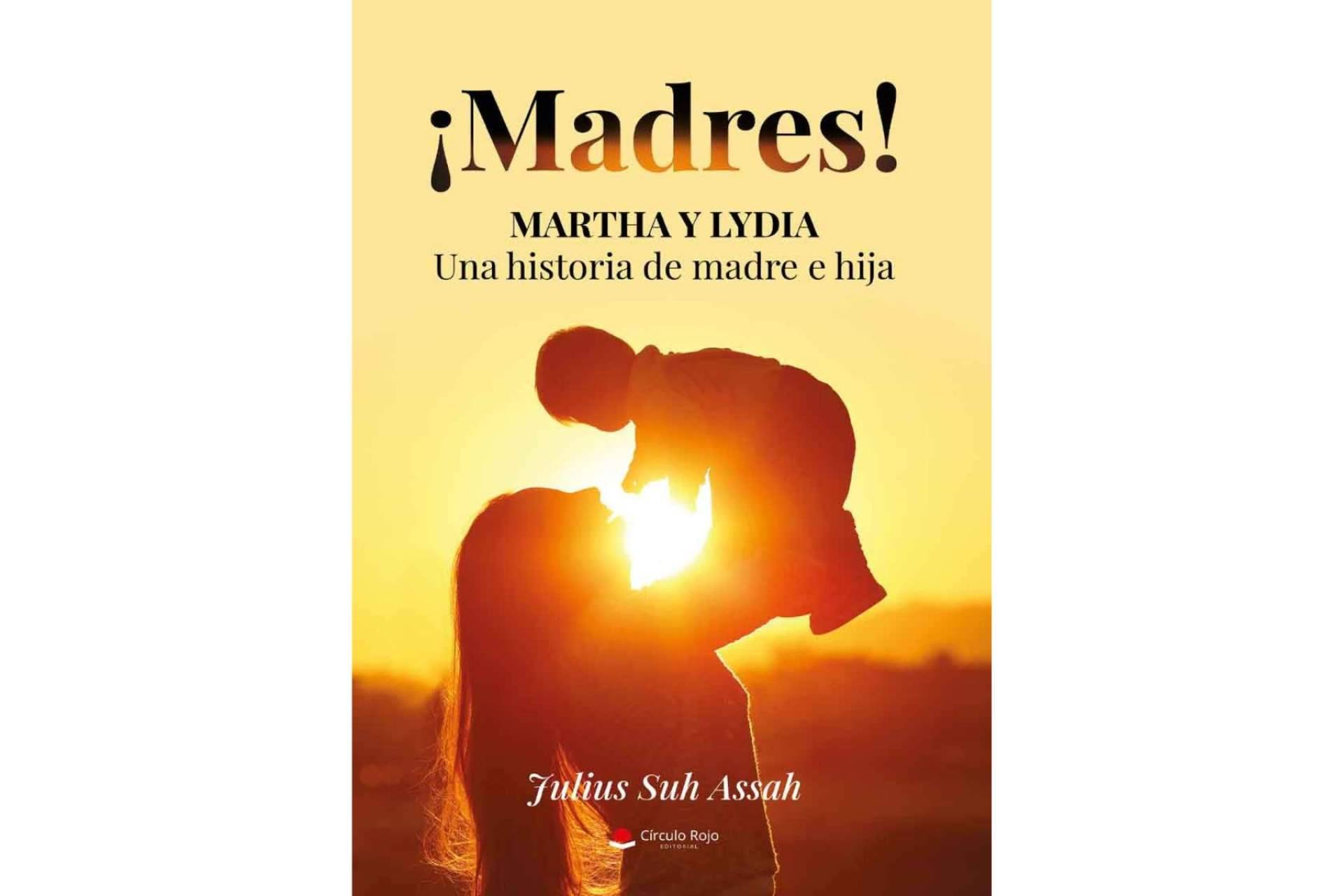 Rendir homenaje a la figura de las madres a través del libro ‘¡Madres!’, de Julius Suh Assah