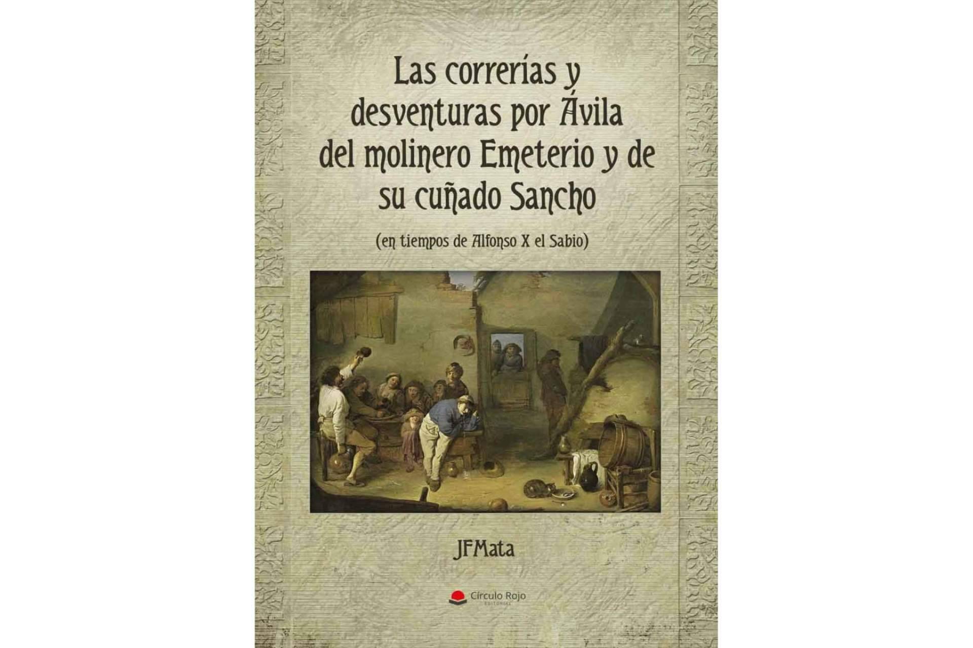 'Las correrías y desventuras por Ávila del molinero Emeterio y de su cuñado Sancho', de José Manuel Fernández de Mata