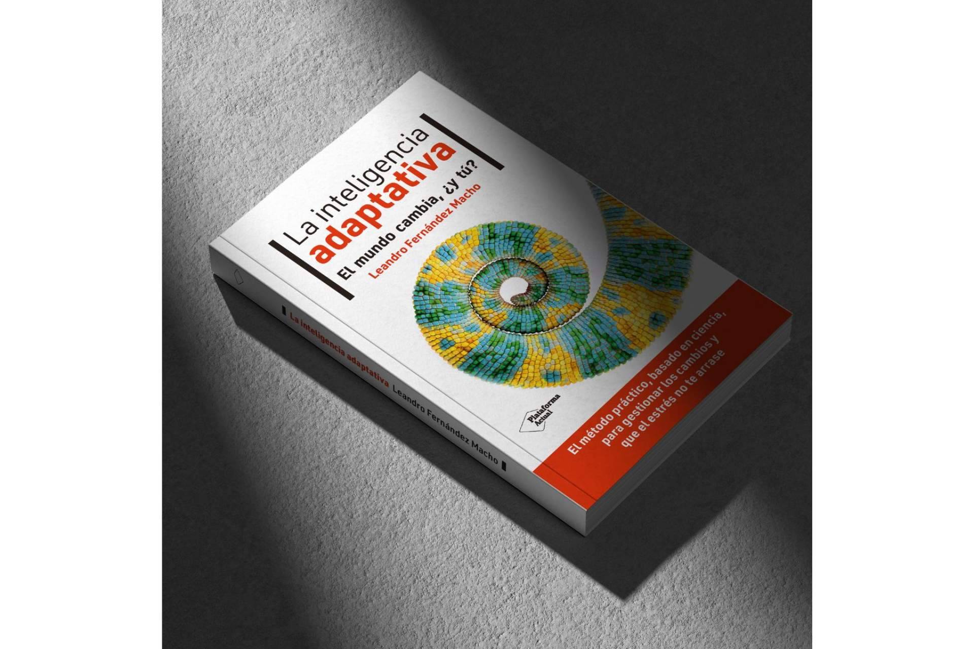El libro de Leandro Fernández Macho que ayuda a afrontar grandes cambios, 'La inteligencia adaptativa'