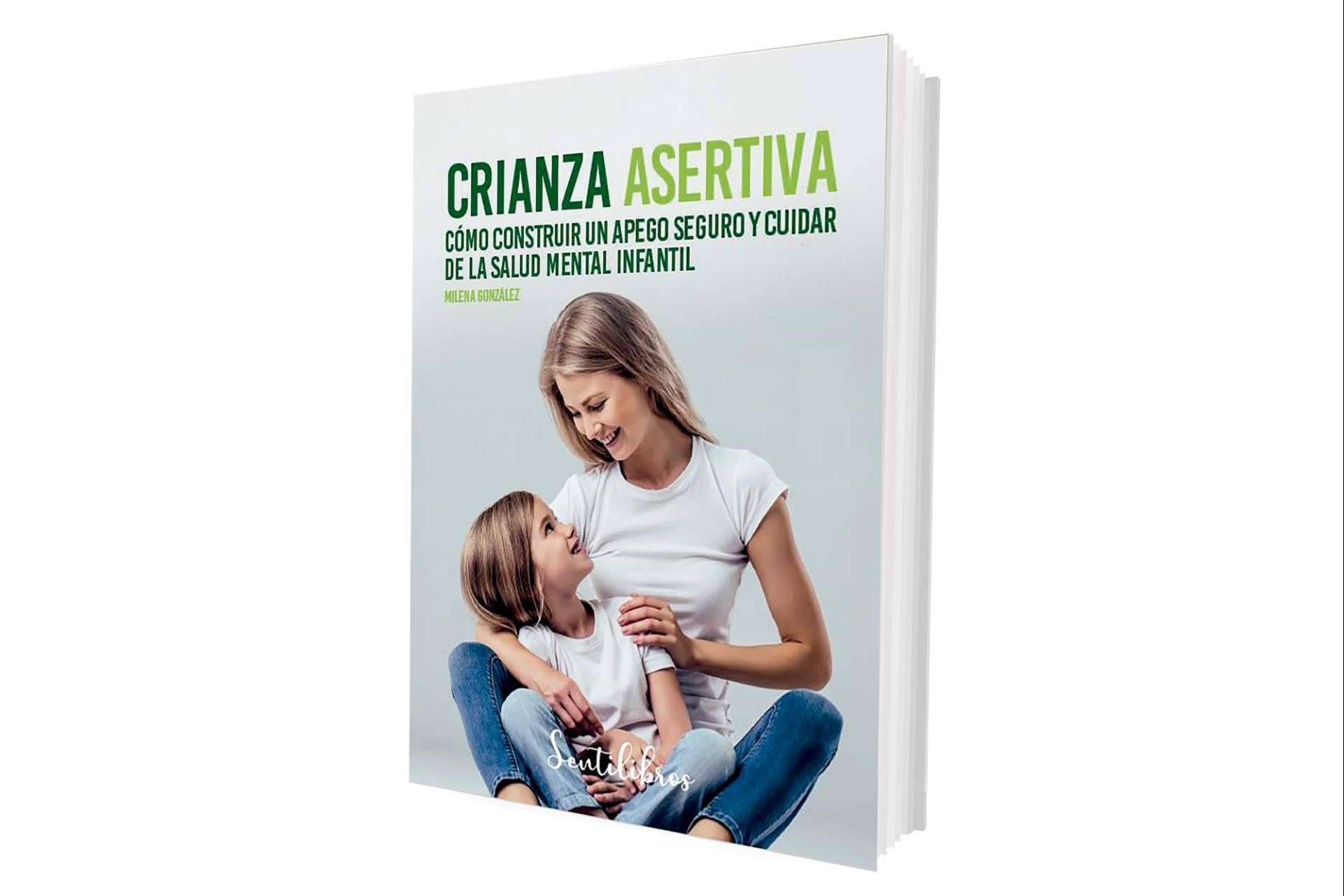 Editorial Sentir publica el libro 'Crianza Asertiva', de la psicóloga y psicoterapeuta Milena González