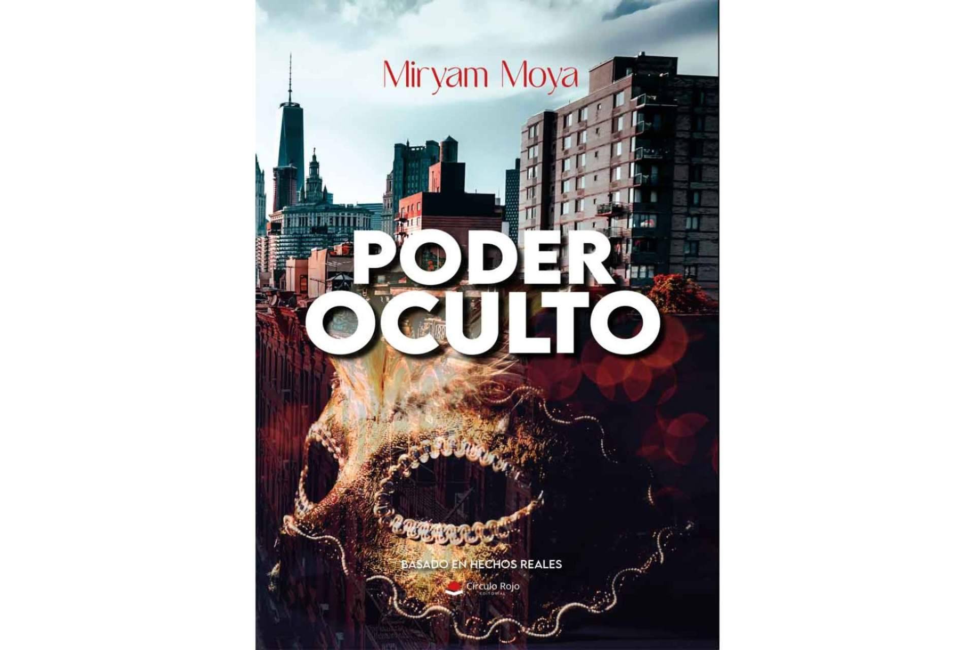 Miryam Moya publica 'Poder oculto', una obra perfecta para los amantes del misterio y el true crime