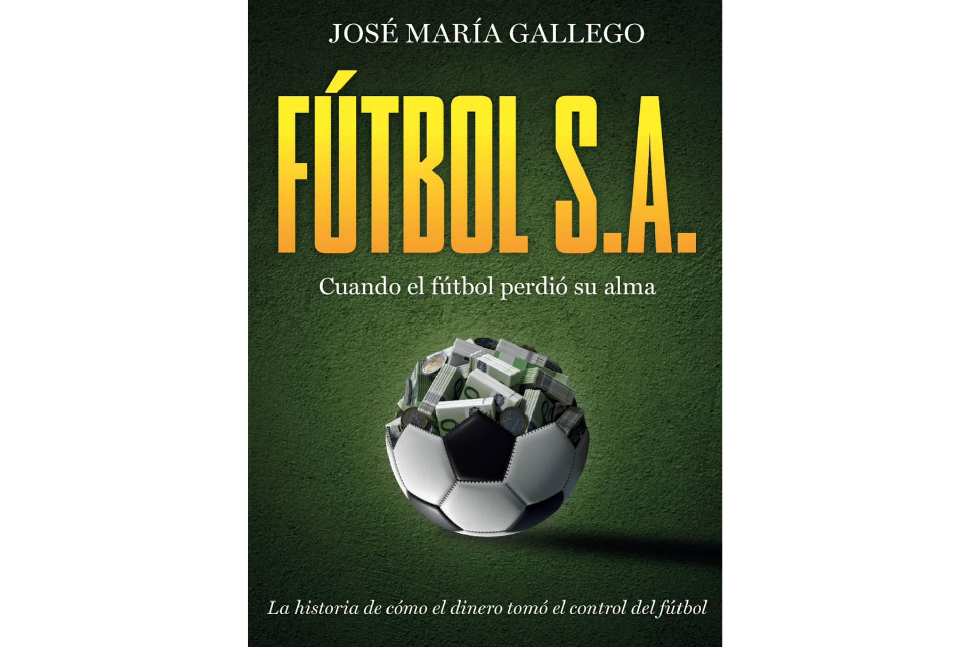 'Sin pasión no hay fútbol'; el libro que defiende el alma del deporte frente al negocio global